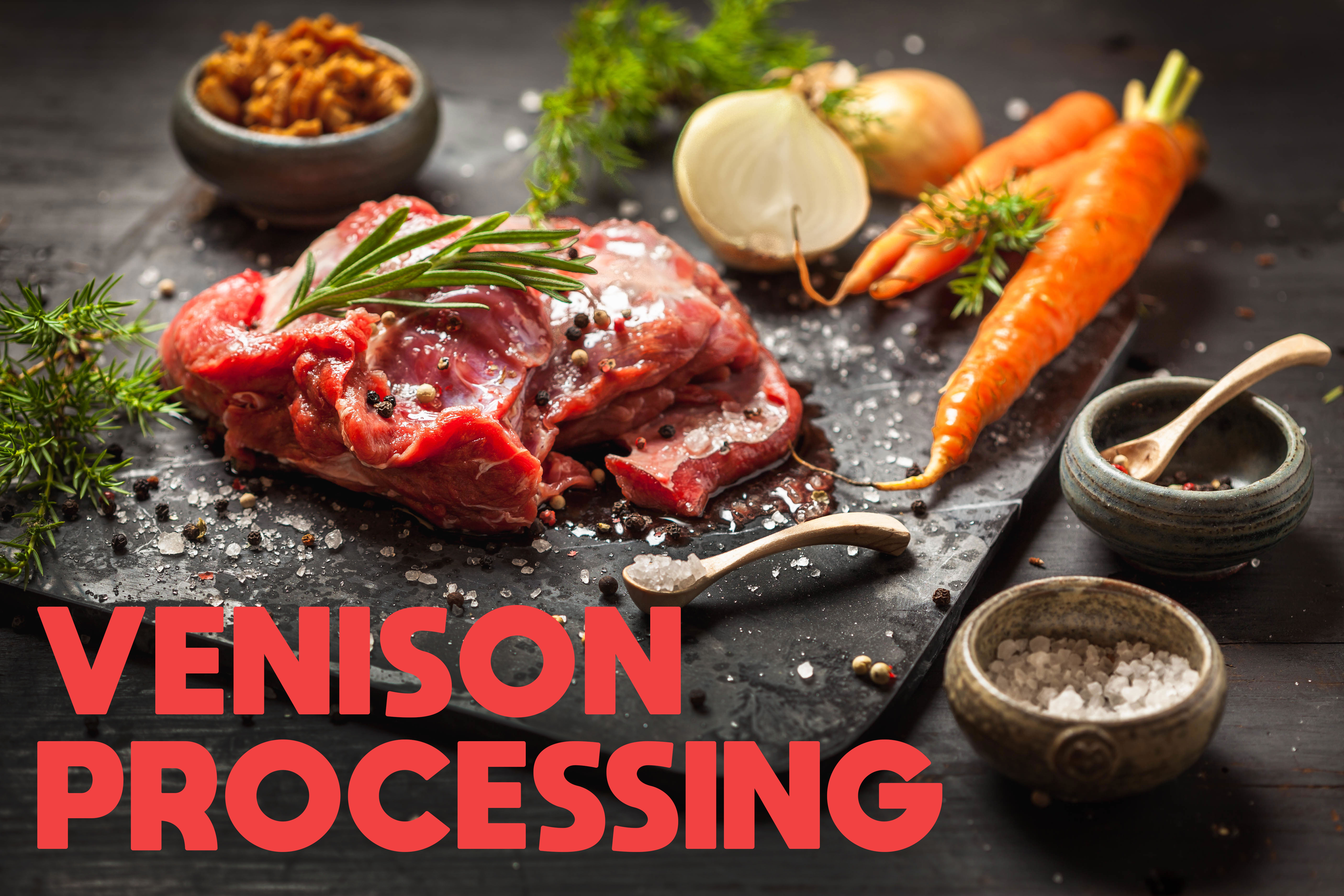 VENISON-PROCESSING VENISON-PROCESSING